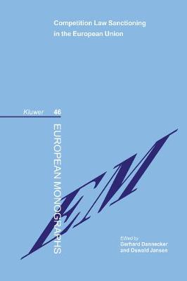 Competition Law Sanctioning in the European Union: The EU-Law Influence on the National Law System of Sanctions in the European Area