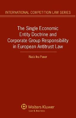 Single Economic Entity Doctrine and Corporate Group Responsibility in European Antitrust Law