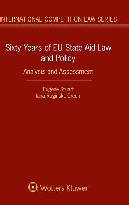 Sixty Years of EU State Aid Law and Policy: Analysis and Assessment