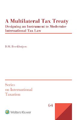 Multilateral Tax Treaty: Designing an Instrument to Modernise International Tax Law