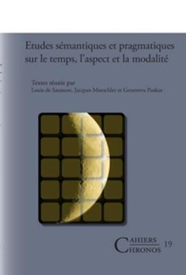 Études sémantiques et pragmatiques sur le temps, l'aspect et la modalité
