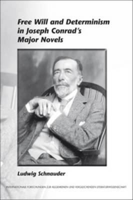 Free Will and Determinism in Joseph Conrads Major Novels