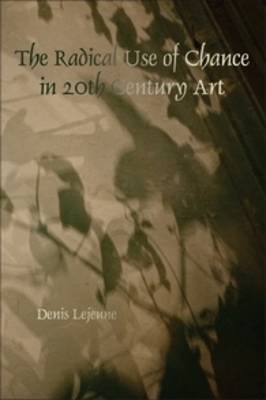 Radical Use of Chance in 20th Century Art