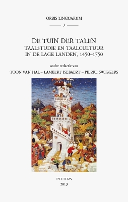 De Tuin der Talen: Taalstudie en taalcultuur in de Lage Landen, 1450-1750
