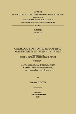 Catalogue of Coptic and Arabic Manuscripts in Dayr al-Suryan. Volume 1: Coptic and Arabic Biblical Texts; Coptic Language Resources, Including Biblical Lexica