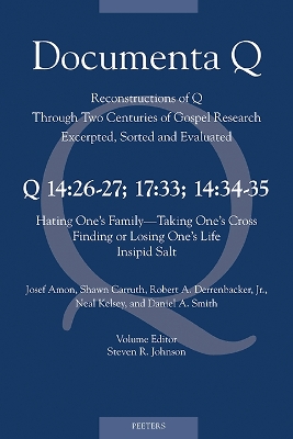 Q14:26-27; 17:33; 14:34-35: Hating Ones Family  Taking Ones Cross;  Finding or Losing Ones Life; Insipid Salt: Volume Editor: Steven R. Johnson