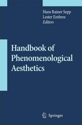 Handbook of Phenomenological Aesthetics 2010 ed.
