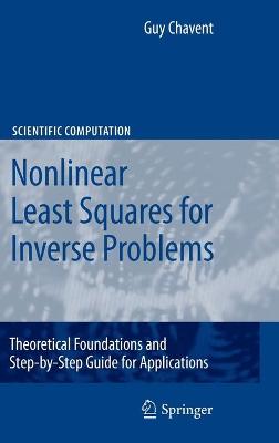 Nonlinear Least Squares for Inverse Problems: Theoretical Foundations and Step-by-Step Guide for Applications 2010 ed.