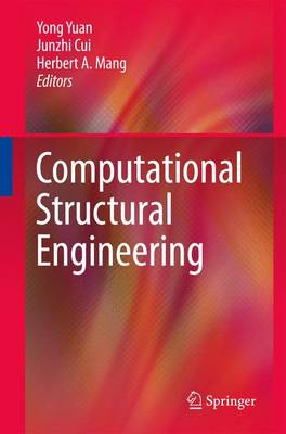 Computational Structural Engineering: Proceedings of the International Symposium on Computational Structural Engineering, held in Shanghai, China, June 22-24, 2009