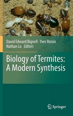 Biology of Termites: a Modern Synthesis Second Edition 2011