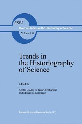 Trends in the Historiography of Science Softcover reprint of the original 1st ed. 1994