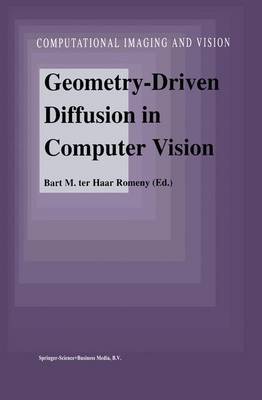 Geometry-Driven Diffusion in Computer Vision Softcover reprint of hardcover 1st ed. 1994