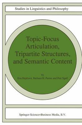 Topic-Focus Articulation, Tripartite Structures, and Semantic Content 1st ed. Softcover of orig. ed. 1998
