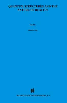 Quantum Structures and the Nature of Reality: The Indigo Book of `Einstein Meets Magritte' 1st ed. Softcover of orig. ed. 1999