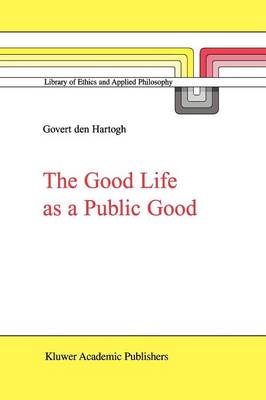 Good Life as a Public Good Softcover reprint of hardcover 1st ed. 2000