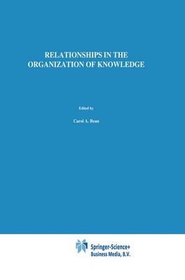 Relationships in the Organization of Knowledge Softcover reprint of the original 1st ed. 2001