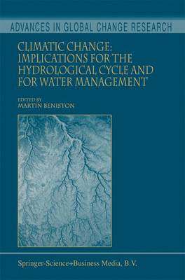 Climatic Change: Implications for the Hydrological Cycle and for Water  Management Softcover reprint of the original 1st ed. 2002