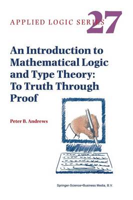 Introduction to Mathematical Logic and Type Theory: To Truth Through Proof Second Edition 2002