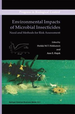Environmental Impacts of Microbial Insecticides: Need and Methods for Risk Assessment Softcover reprint of the original 1st ed. 2003