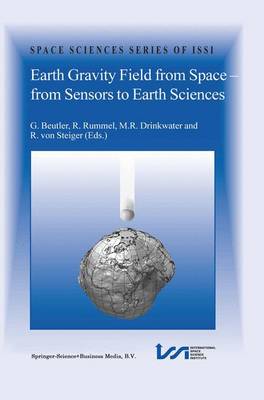 Earth Gravity Field from Space - from Sensors to Earth Sciences Softcover reprint of hardcover 1st ed. 2003