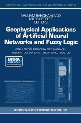 Geophysical Applications of Artificial Neural Networks and Fuzzy Logic Softcover reprint of the original 1st ed. 2003
