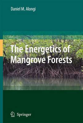 Energetics of Mangrove Forests 1st ed. Softcover of orig. ed. 2009