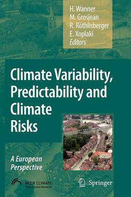 Climate Variability, Predictability and Climate Risks: A European Perspective Softcover reprint of hardcover 1st ed. 2006