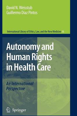 Autonomy and Human Rights in Health Care: An International Perspective Softcover reprint of hardcover 1st ed. 2008