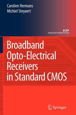 Broadband Opto-Electrical Receivers in Standard CMOS 1st ed. Softcover of orig. ed. 2007