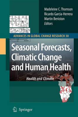 Seasonal Forecasts, Climatic Change and Human Health: Health and Climate 1st ed. Softcover of orig. ed. 2008
