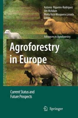 Agroforestry in Europe: Current Status and Future Prospects Softcover reprint of hardcover 1st ed. 2009