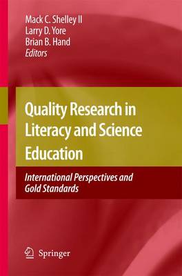 Quality Research in Literacy and Science Education: International Perspectives and Gold Standards 1st ed. Softcover of orig. ed. 2009