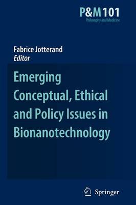 Emerging Conceptual, Ethical and Policy Issues in Bionanotechnology 1st ed. Softcover of orig. ed. 2008