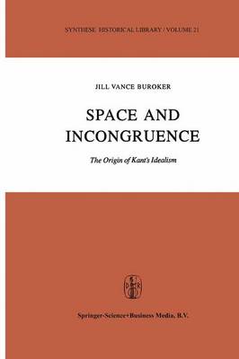 Space and Incongruence: The Origin of Kant's Idealism