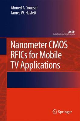 Nanometer CMOS RFICs for Mobile TV Applications 2010 ed.