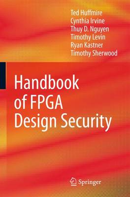 Handbook of FPGA Design Security 2010