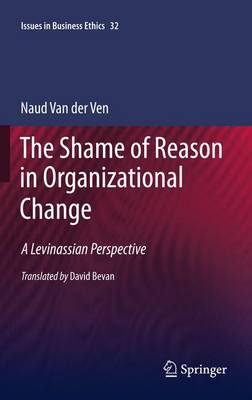 Shame of Reason in Organizational Change: A Levinassian Perspective