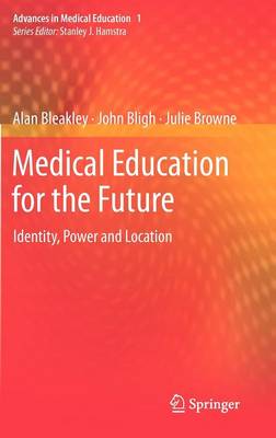 Medical Education for the Future: Identity, Power and Location 2011