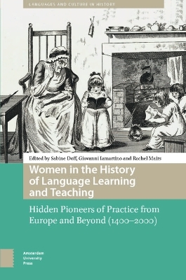 Women in the History of Language Learning and Teaching: Hidden Pioneers of Practice from Europe and Beyond (1400-2000)