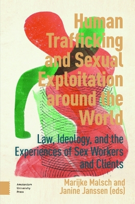 Human Trafficking and Sexual Exploitation around the World: Law, Ideology, and the Experiences of Sex Workers and Clients