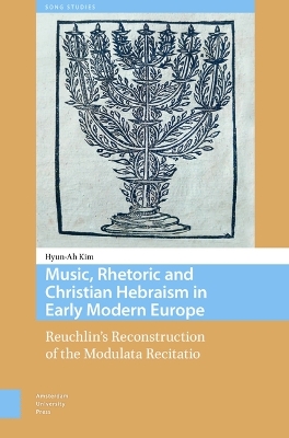 Music, Rhetoric and Christian Hebraism in Early Modern Europe: Reuchlins Reconstruction of the Modulata Recitatio