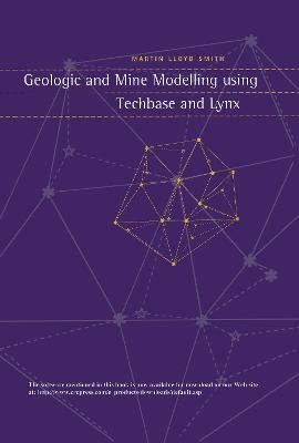 Geologic and Mine Modelling Using Techbase and Lynx