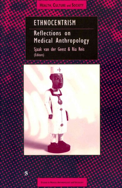 Ethnocentrism: Reflections on Medical Anthropology 2nd Revised ed.