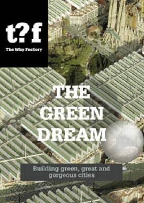 Green Dream: Building Green, Great and Gorgeous Cities