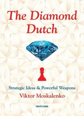 Diamond Dutch: Strategic Ideas & Powerful Weapons