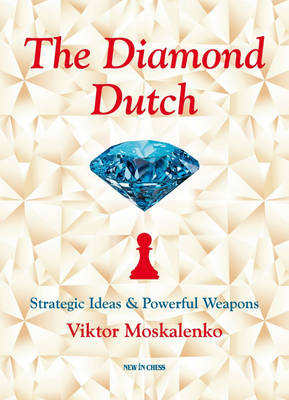 Diamond Dutch: Strategic Ideas & Powerful Weapons