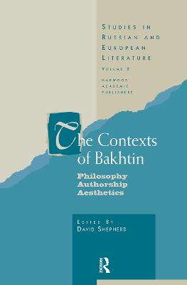 Contexts of Bakhtin: Philosophy, Authorship, Aesthetics