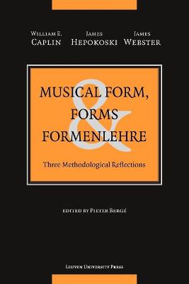 Musical Form, Forms & Formenlehre: Three Methodological Reflections