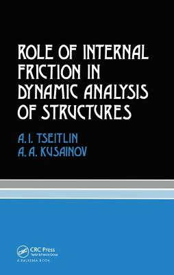 Role of Internal Friction in Dynamic Analysis of Structures: Russian Translations Series 81