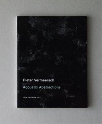 Pieter Vermeersch: Acoustic Abstractions